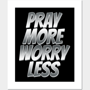 pray more worry less Posters and Art